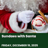 Sundaes with Santa on Friday, December 19, 2025 from 6:00 pm to 8:00 pm.