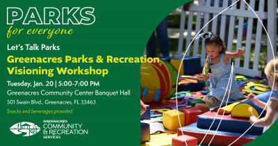 Parks and Recreation Master Plan Visioning Workshop - Tuesday, January 20 at 5:00PM at Greenacres Community Center.