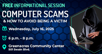 Free Info Session: Computer Scams - How to avoid being a victim. July 16, 2025 at 6PM.