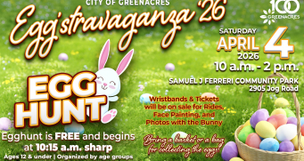 Greenacres Egg'stravaganza Event April 4, 2026 at Samuel J. Ferreri Community Park from 10:00 a.m. to 2:00 p.m.
